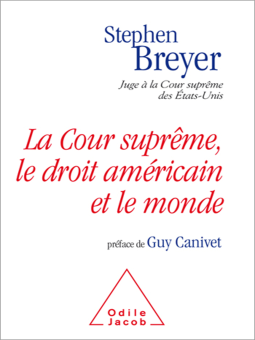 Title details for La Cour suprême, le droit américain et le monde by Stephen Breyer - Available